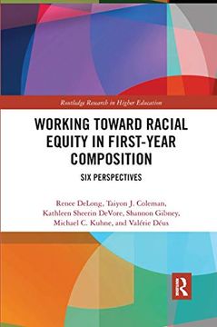 portada Working Toward Racial Equity in First-Year Composition: Six Perspectives (Routledge Research in Higher Education) (en Inglés)