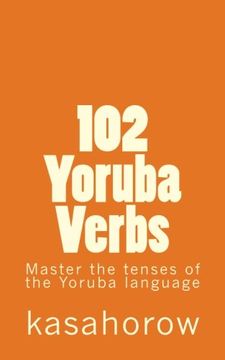 portada 102 Yoruba Verbs: Master the tenses of the Yoruba language (Yoruba Edition)