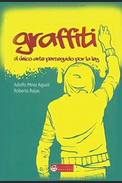 portada Graffiti: El Único Arte Perseguido por la ley (in Spanish)