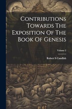 portada Contributions Towards the Exposition of the Book of Genesis; Volume 2 (en Inglés)