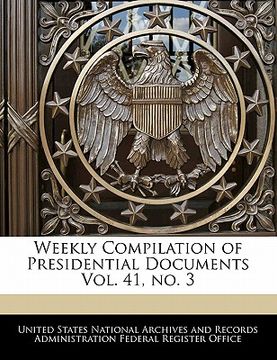 portada weekly compilation of presidential documents vol. 41, no. 3 (en Inglés)
