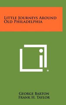 portada little journeys around old philadelphia (en Inglés)