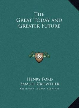 portada the great today and greater future the great today and greater future (en Inglés)