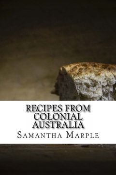 portada Recipes From Colonial Australia: Recipes for the Modern Day Cook