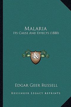 portada malaria: its cause and effects (1880) (en Inglés)