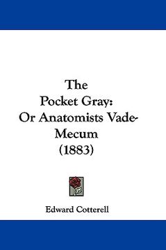 portada the pocket gray: or anatomists vade-mecum (1883)