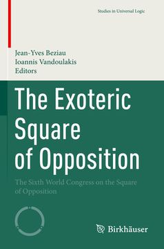 portada The Exoteric Square of Opposition: The Sixth World Congress on the Square of Opposition