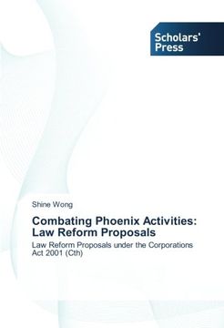 portada Combating Phoenix Activities: Law Reform Proposals: Law Reform Proposals under the Corporations Act 2001 (Cth)
