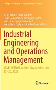 portada Industrial Engineering and Operations Management: XXVIII Ijcieom, Mexico City, Mexico, July 17-20, 2022 (en Inglés)
