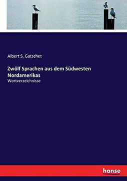 portada Zwlf Sprachen aus dem Sdwesten Nordamerikas Wortverzeichnisse (en Inglés)