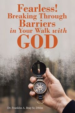 portada Fearless! Breaking Through Barriers in Your Walk with God (in English)