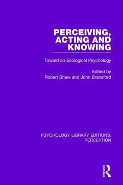 portada Perceiving, Acting and Knowing: Toward an Ecological Psychology (en Inglés)