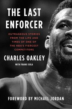 portada The Last Enforcer: Outrageous Stories From the Life and Times of one of the Nba'S Fiercest Competitors (in English)