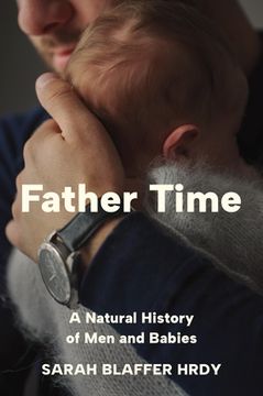 portada Father Time: A Natural History of Men and Babies (en Inglés)