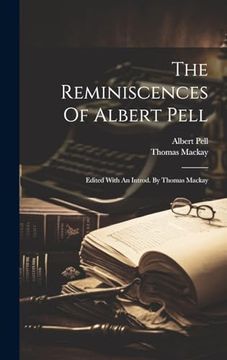 portada The Reminiscences of Albert Pell: Edited With an Introd. By Thomas Mackay (in English)
