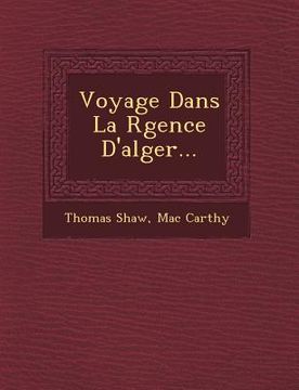 portada Voyage Dans La R Gence D'Alger... (en Francés)