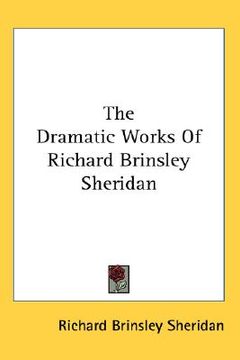 portada the dramatic works of richard brinsley sheridan (en Inglés)