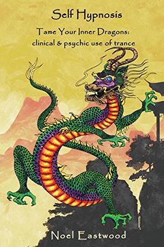 portada Self Hypnosis Tame Your Inner Dragons: Clinical and Psychic use of Trance (en Inglés)