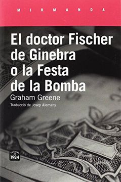 portada El doctor Fischer de Ginebra o la Festa de la Bomba (Mirmanda)