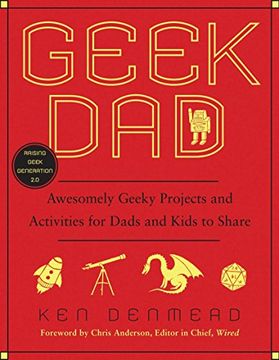 portada Geek Dad: Awesomely Geeky Projects and Activities for Dads and Kids to Share (en Inglés)