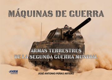 portada Máquinas de Guerra: Armas Terrestres de la Segunda Guerra Mundial (in Spanish)
