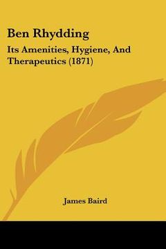 portada ben rhydding: its amenities, hygiene, and therapeutics (1871) (en Inglés)