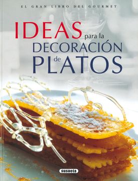 portada Ideas Para la Decoracion de Platos: Tecnicas y Realizacion