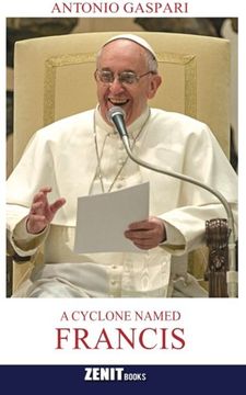 portada A Cyclone Named Francis: The Pope Who Came from the Ends of the Earth