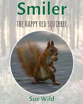 portada Smiler: The happy red squirrel (en Inglés)