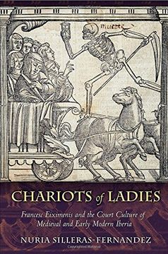 portada Chariots of Ladies: Francesc Eiximenis and the Court Culture of Medieval and Early Modern Iberia (en Inglés)
