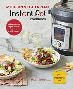 portada Modern Vegetarian Instant pot Cookbook: 101 Veggie and Vegan Recipes for Your Multi-Cooker (en Inglés)