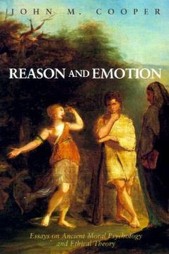 portada reason and emotion: essays on ancient moral psychology and ethical theory (en Inglés)