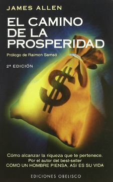 portada El Camino de la Prosperidad: Cómo Alcanzar la Riqueza que te Pertenece: Por el Autor del Best Seller Como un Hombre Piensa (in Spanish)