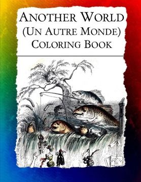 portada Another World (Un Autre Monde) Coloring Book: Illustrations from J J Grandville's 1844 surrealist classic: Volume 2 (Historic Images) (in English)