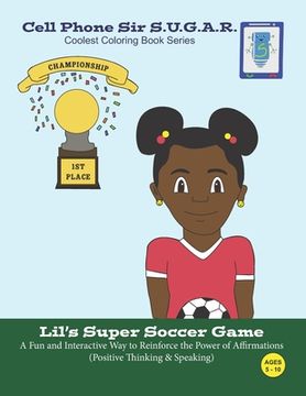 portada Lil's Super Soccer Game: Power of Affirmations (Positive Thinking & Speaking) (en Inglés)