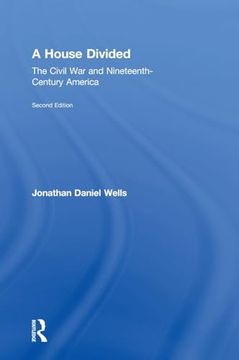 portada A House Divided: The Civil war and Nineteenth-Century America (en Inglés)