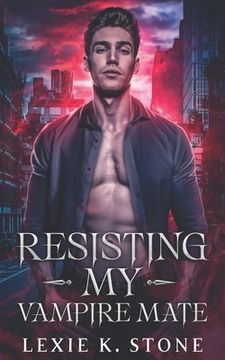 portada Resisting My Vampire Mate: A Forbidden Magic Paranormal Romance (en Inglés)