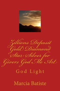 portada Zillions Deposit Gold Diamond Star Silver for Givers God Me Art: God Light (en Inglés)