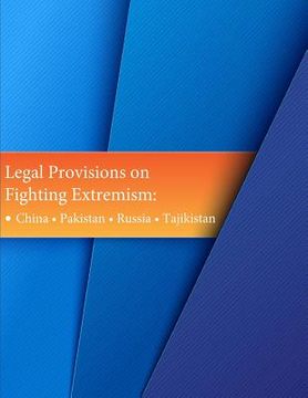 portada Legal Provisions on Fighting Extremism: - China - Pakistan - Russia - Tajikistan (en Inglés)