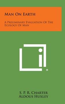 portada Man on Earth: A Preliminary Evaluation of the Ecology of Man (en Inglés)