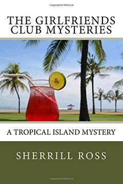portada The Girlfriends Club Mysteries: A Tropical Island Mystery (en Inglés)