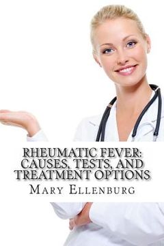 portada Rheumatic Fever: Causes, Tests, and Treatment Options (en Inglés)