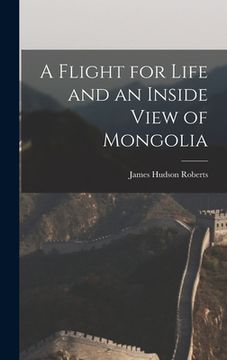 portada A Flight for Life and an Inside View of Mongolia (en Inglés)
