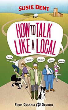portada How to Talk Like a Local: From Cockney to Geordie (en Inglés)
