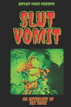 portada Slut Vomit: An Anthology of Sex Work (en Inglés)