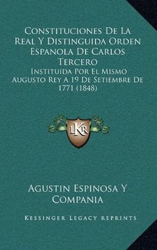 portada Constituciones de la Real y Distinguida Orden Espanola de Carlos Tercero: Instituida por el Mismo Augusto rey a 19 de Setiembre de 1771 (1848) (in Spanish)