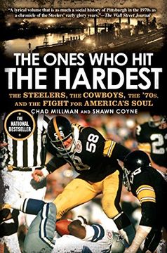 portada The Ones Who Hit the Hardest: The Steelers, the Cowboys, the '70s, and the Fight for America's Soul (in English)