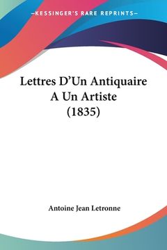 portada Lettres D'Un Antiquaire A Un Artiste (1835) (en Francés)