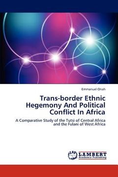 portada trans-border ethnic hegemony and political conflict in africa (en Inglés)