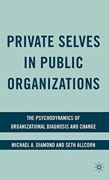 portada Private Selves in Public Organizations: The Psychodynamics of Organizational Diagnosis and Change 